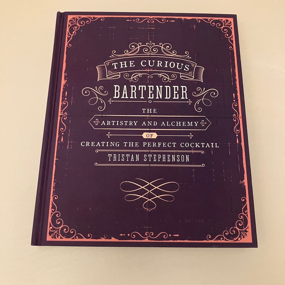 The Curious Bartender Tristan Stephenson Hardcover Cocktail Recipe Book Mixology